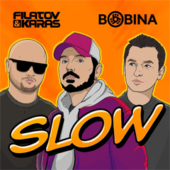 Filatov & Karas, Bobina — Slow